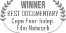 WINNER, BEST DOCUMENTARY, Cape Fear Independent Film Network